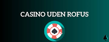 Casino Uden ROFUS Uden NemID Spil Trygt og Anonymt