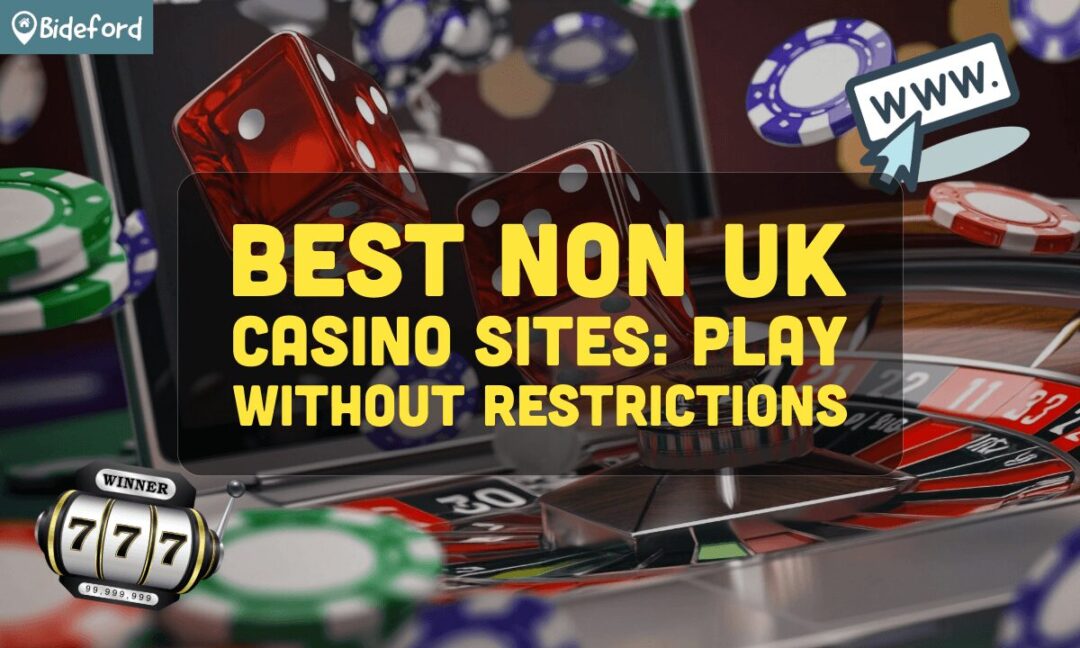 Discover the Best Non-UK Casinos for Your Gaming Experience